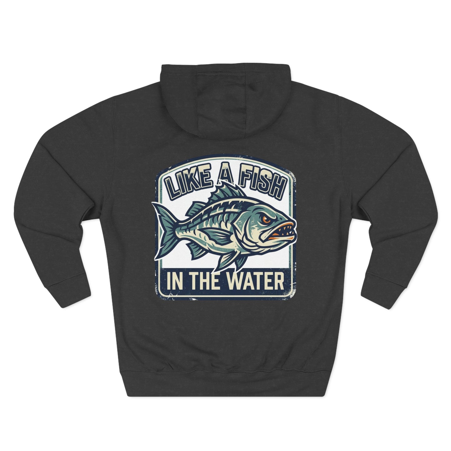Fishing Hoodie — "Like a Fish in the Water" Graphic Pullover