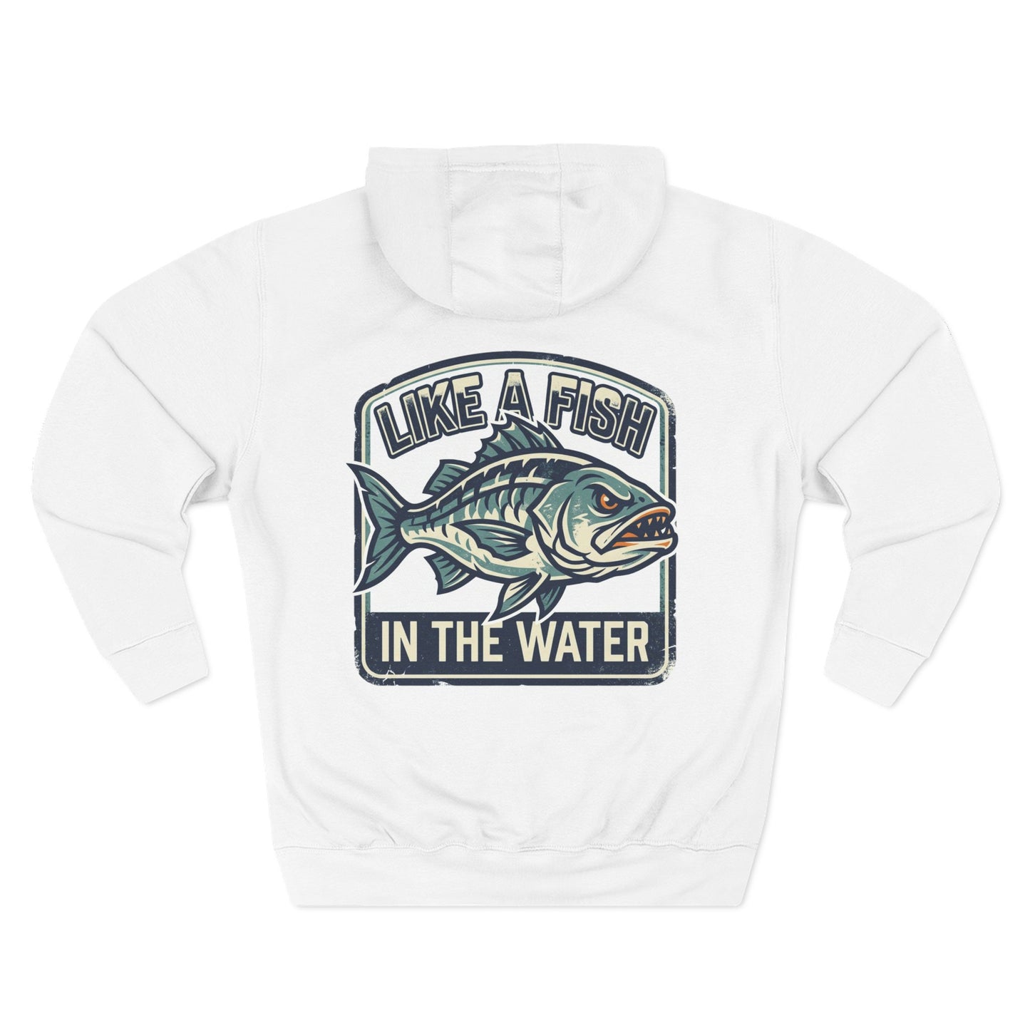 Fishing Hoodie — "Like a Fish in the Water" Graphic Pullover
