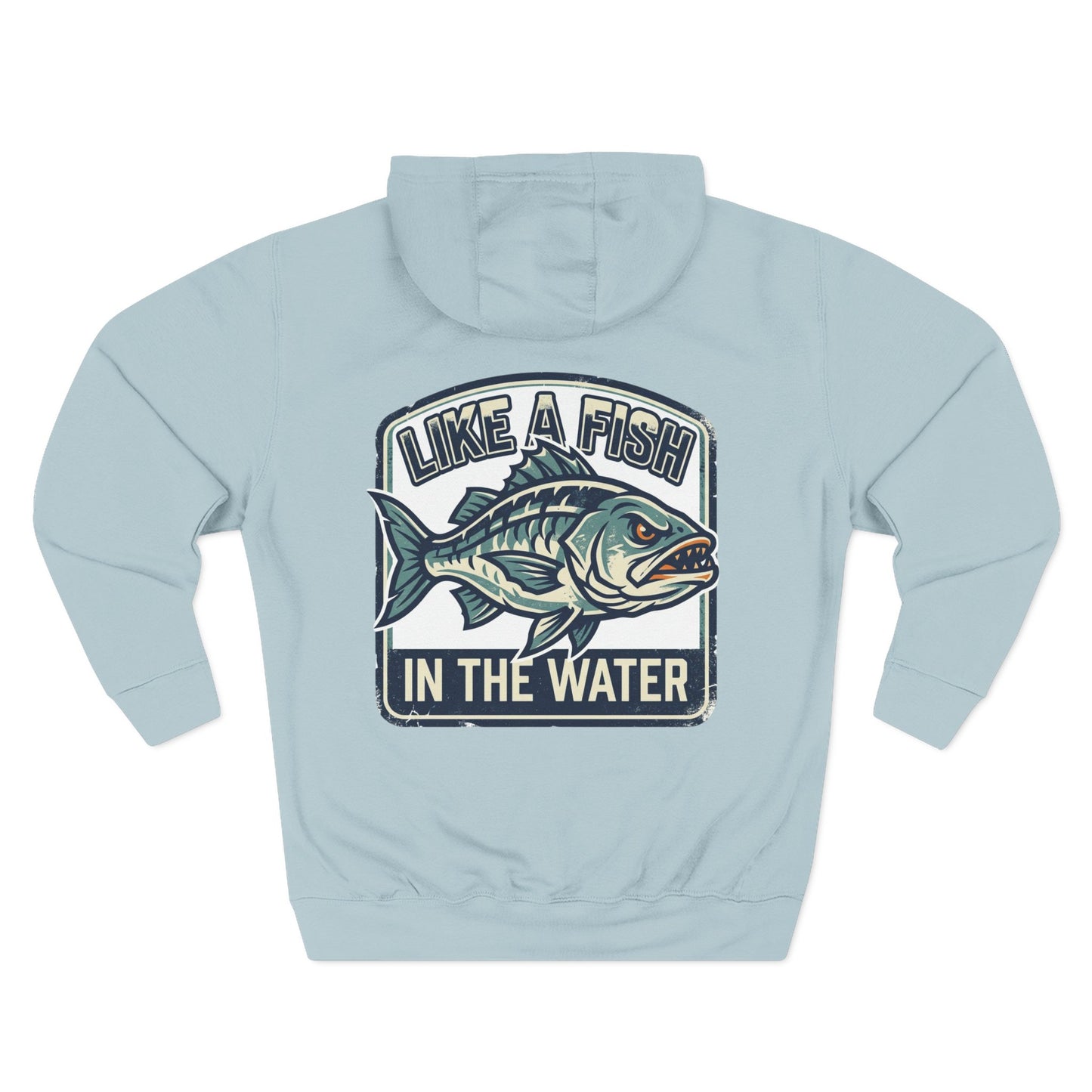 Fishing Hoodie — "Like a Fish in the Water" Graphic Pullover